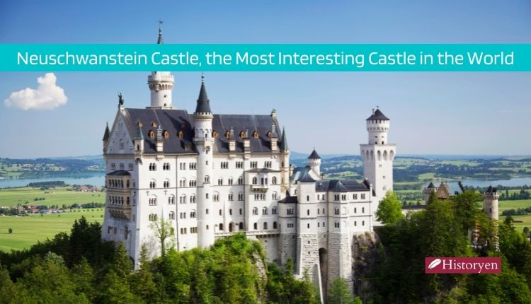 Neuschwanstein Castle, the Most Interesting Castle in the World