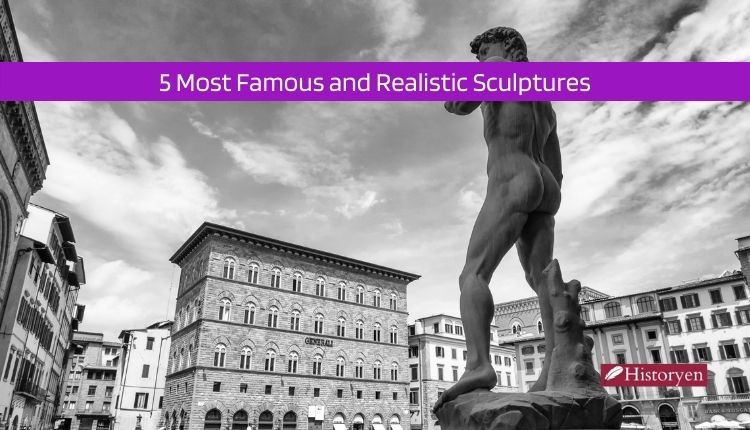 5 Most Famous and Realistic Sculptures