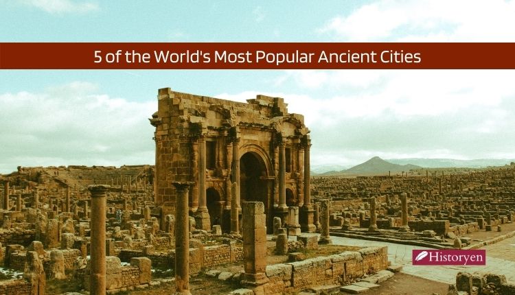 5 of the World's Most Popular Ancient Cities