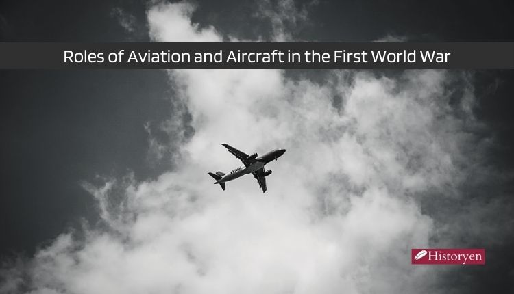 Roles of Aviation and Aircraft in the First World War